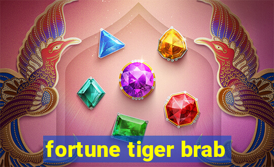 fortune tiger brab